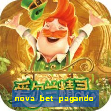 nova bet pagando no cadastro